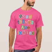 Good Things Are 来's - Magazine Letters Tシャツ (正面)