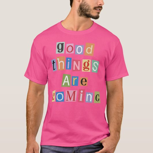 Good Things Are 来's - Magazine Letters Tシャツ (正面)