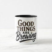 Good Things Are Brewing" Positive Quote Mug マグカップ (中央)