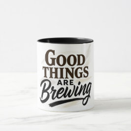 Good Things Are Brewing" Positive Quote Mug マグカップ