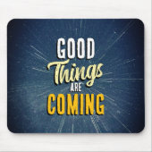 Good Things are Coming マウスパッド (正面)
