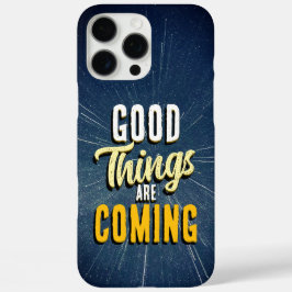 Good Things are Coming iPhone 16 Pro Maxケース