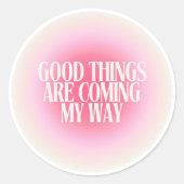 Good things are coming my way ラウンドシール (正面)