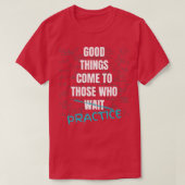 Good Things Come To Those Who Practice Teach Math Tシャツ (デザイン正面)