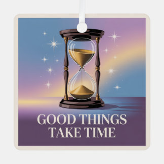 Good Things Take Time メタルオーナメント