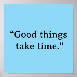 Good Things Take Time Minimalist Typography ポスター
