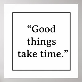 Good Things Take Time Minimalist Typography ポスター