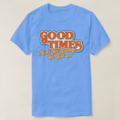 Good Times Aint We Gotem Tapestry Tシャツ (デザイン正面)