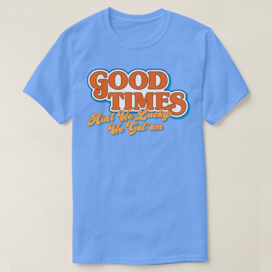 Good Times Aint We Gotem Tapestry Tシャツ (デザイン正面)
