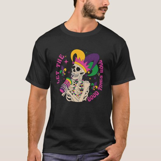 Good Times Let Roll The Mardi Gras Skeleton Carniv Tシャツ (正面)