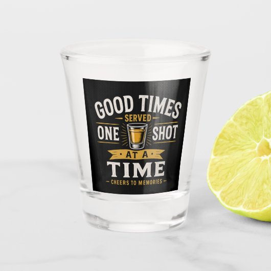 Good Times Shot Glass Design ショットグラス (正面)