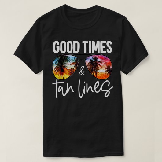 Good Times Tan Lines Beach Life Funny Summer Vacat Tシャツ (デザイン正面)