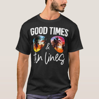 Good Times Tan Lines Beach Life Funny Summer Vacat Tシャツ