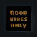 Good Vibesのみ |ブラック&ゴールデングリッター 缶バッジ<br><div class="desc">グリッター素晴らし文字、デザイン、金の引用文、モダン引用文、前向き、を愛す人のための感動的デザインやる気を起こさせる。</div>