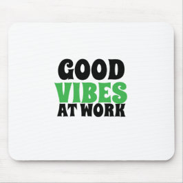 GOOD VIBES AT WORK  マウスパッド