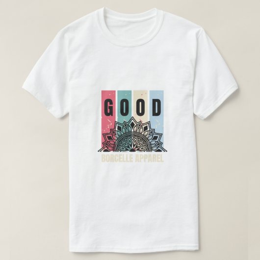 GOOD Vibes by Borcelle Apparel Tシャツ (デザイン正面)