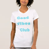 Good Vibes Club T-Shirt Tシャツ (正面)