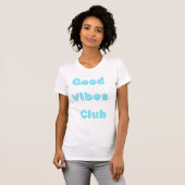 Good Vibes Club T-Shirt Tシャツ (正面フル)