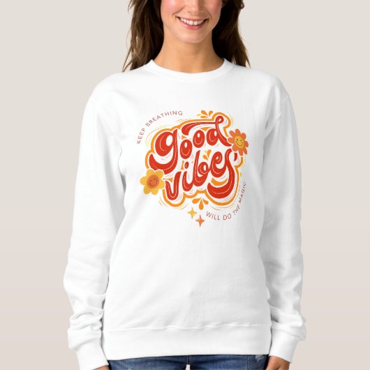 Good Vibes Comfortable Stylish Sweatshirt スウェットシャツ (正面)