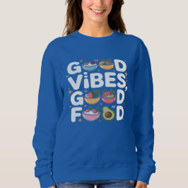 Good Vibes Good Food Healthy Lifestyle  スウェットシャツ