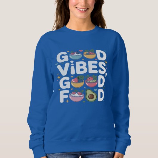Good Vibes Good Food Healthy Lifestyle  スウェットシャツ (正面)