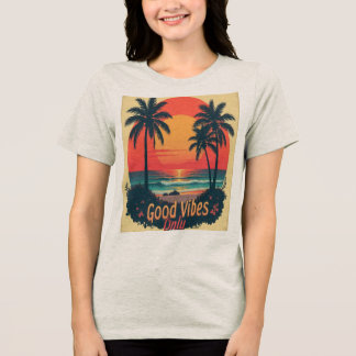 Good vibes only  トライブレンドＴシャツ