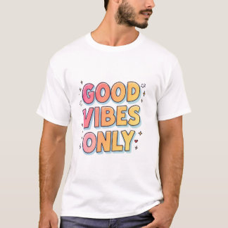 Good Vibes Only -トレンディーエネル前向きギーTシャツ Tシャツ