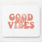 Good Vibes Only マウスパッド (正面)