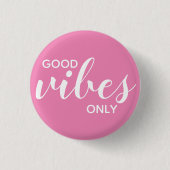 Good Vibes Only 前向き Adfication Pink & White 缶バッジ (正面)