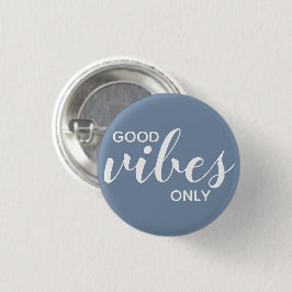 Good Vibes Only 前向きConfirmation Blue & White 缶バッジ