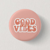 Good Vibes Only 缶バッジ (正面)