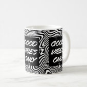 Good Vibes Only. Mug. コーヒーマグカップ (正面右)