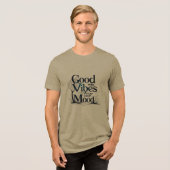 Good Vibes Only | Nature-Inspired Mood Tee トライブレンドＴシャツ (正面全面)