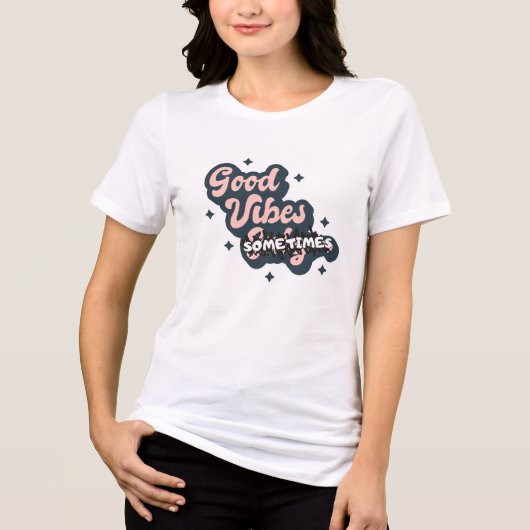 Good Vibes Sometimes トライブレンドTシャツ (正面)