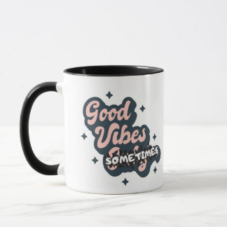 Good Vibes Sometimes マグカップ