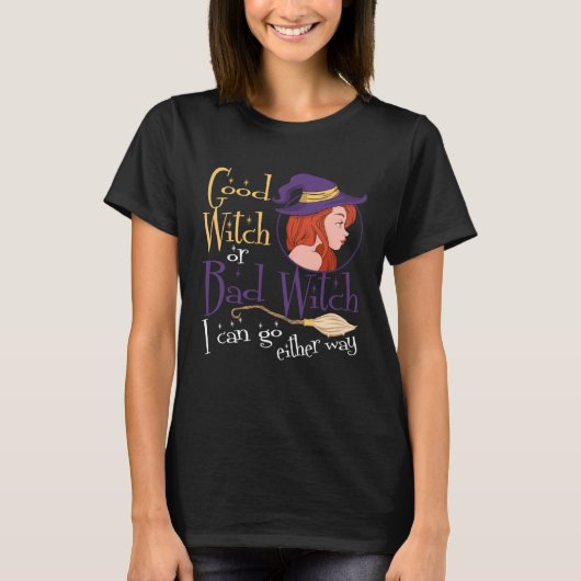 Good Witch Bad Witch Can Go Either Way Halloween f Tシャツ (正面)