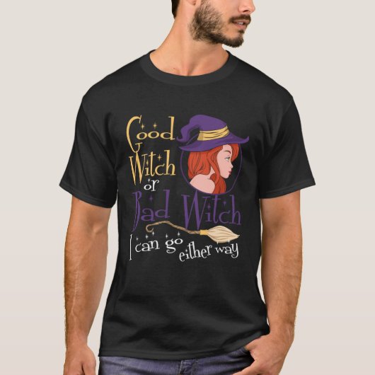 Good Witch Bad Witch Can Go Either Way Halloween f Tシャツ (正面)