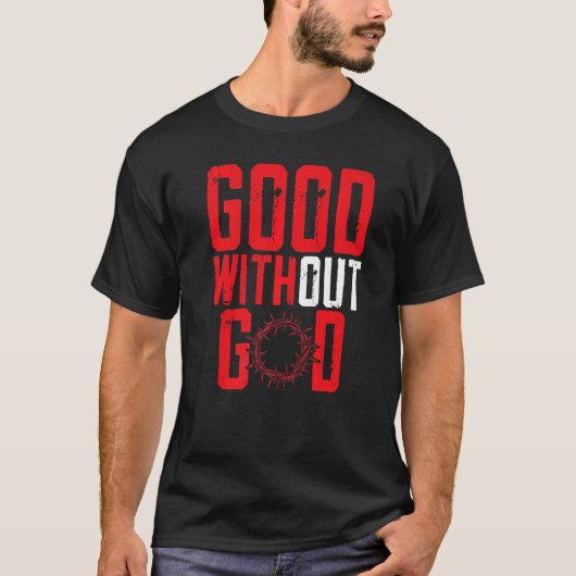 Good Without Godアンチ宗教の不可知ブラッククラフト Tシャツ (正面)