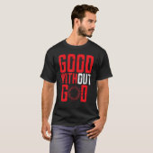Good Without God Anti Religion Agnostic Blackcraft Tシャツ (正面フル)
