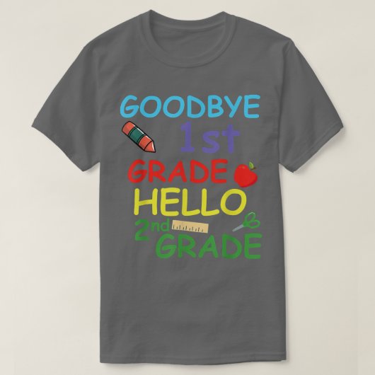 Goodbye 1st Grade Hello 2nd Grade Funny Tシャツ (デザイン正面)