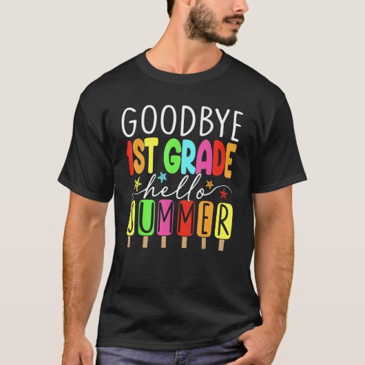 Goodbye 1st Grade Hello Summer Last Day Of School  Tシャツ (正面)