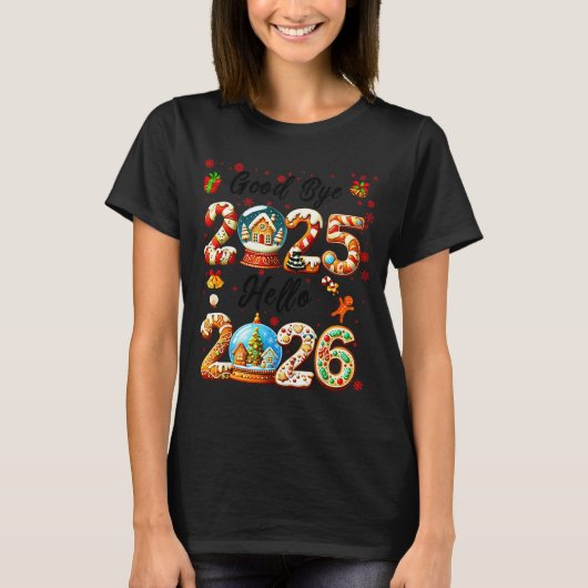 Goodbye 2025 Hello 2026 Christmas And Happy New Ye Tシャツ (正面)