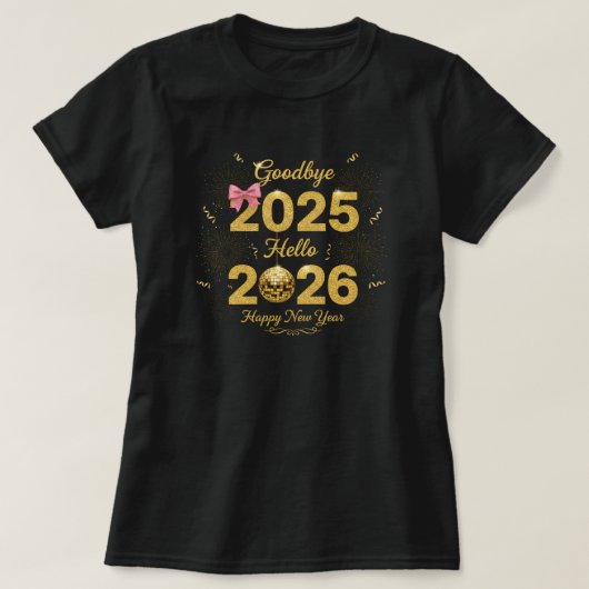 Goodbye 2025 Hello 2026 Happy New Year's Tシャツ (デザイン正面)