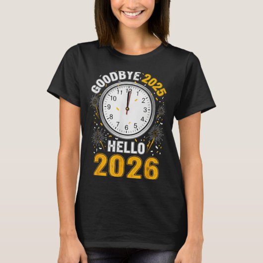 Goodbye 2025 Hello 2026 Tee With Clock New Year 20 Tシャツ (正面)