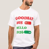 Goodbye 2025 Hello 2026 Toggle Switch Design Tシャツ (正面)