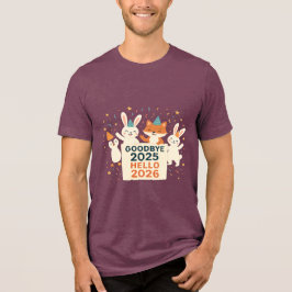 Goodbye 2025 Hello 2026 Unisex Holiday T-Shirt トライブレンドＴシャツ