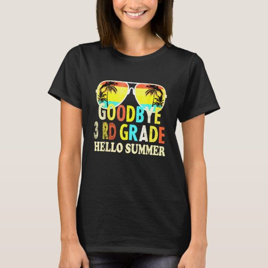 Goodbye 3rd Grade Hello Summer Last Day Of School  Tシャツ (正面)