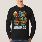 Goodbye 4th Grade Graduation To 5th Grade Hello Su Tシャツ (正面)