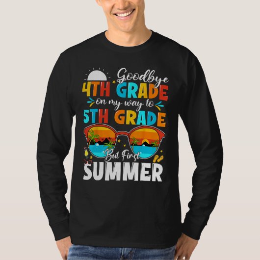 Goodbye 4th Grade Graduation To 5th Grade Hello Su Tシャツ (正面)