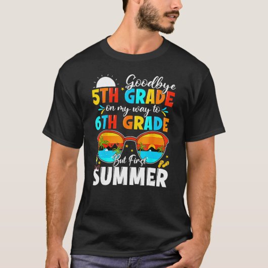 Goodbye 5th Grade Graduation To 6th Grade Hello Su Tシャツ (正面)